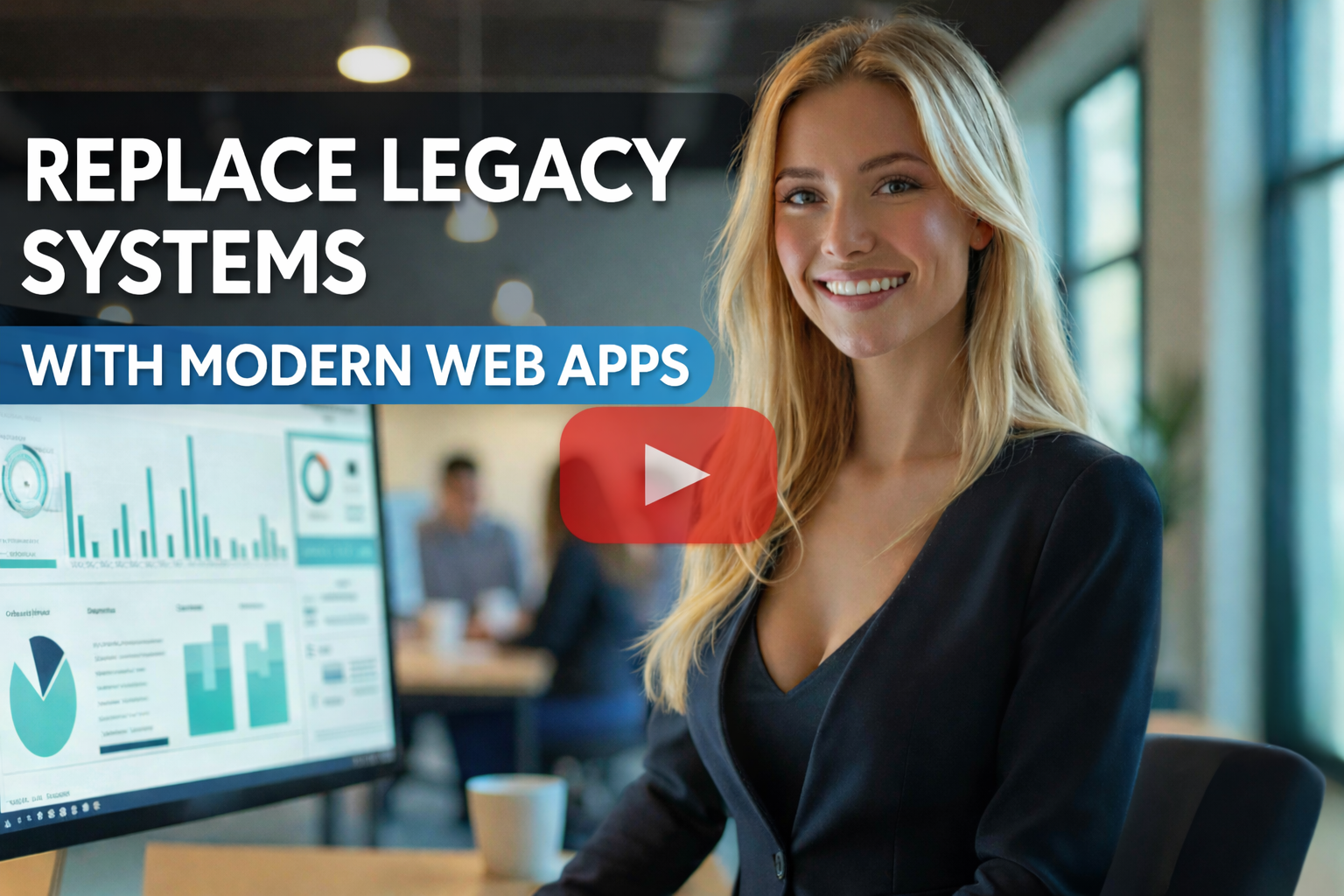 Replace Your Legacy Software with a Modern Web App